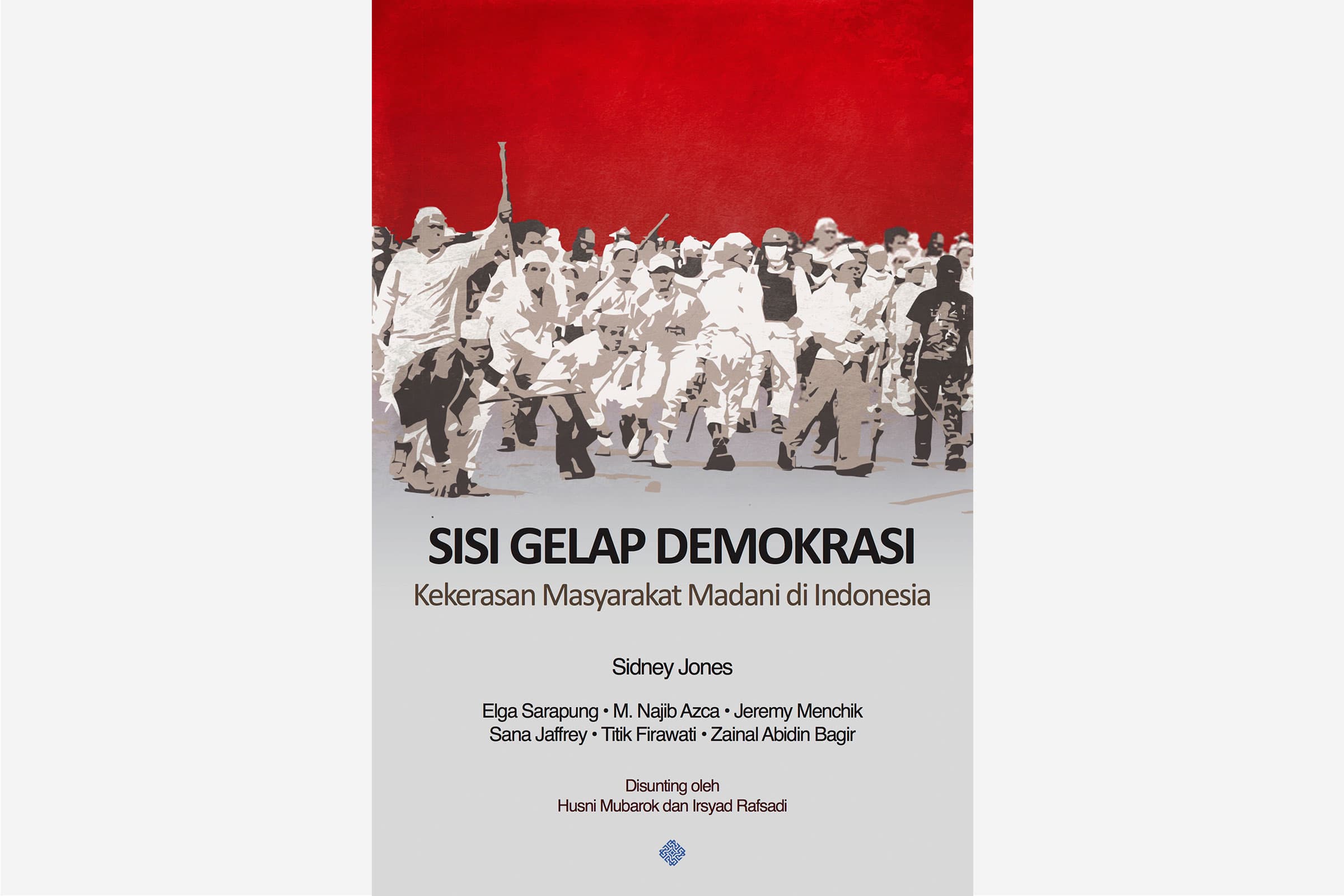 Cover: Sisi Gelap Demokrasi: Kekerasan Masyarakat Madani di Indonesia