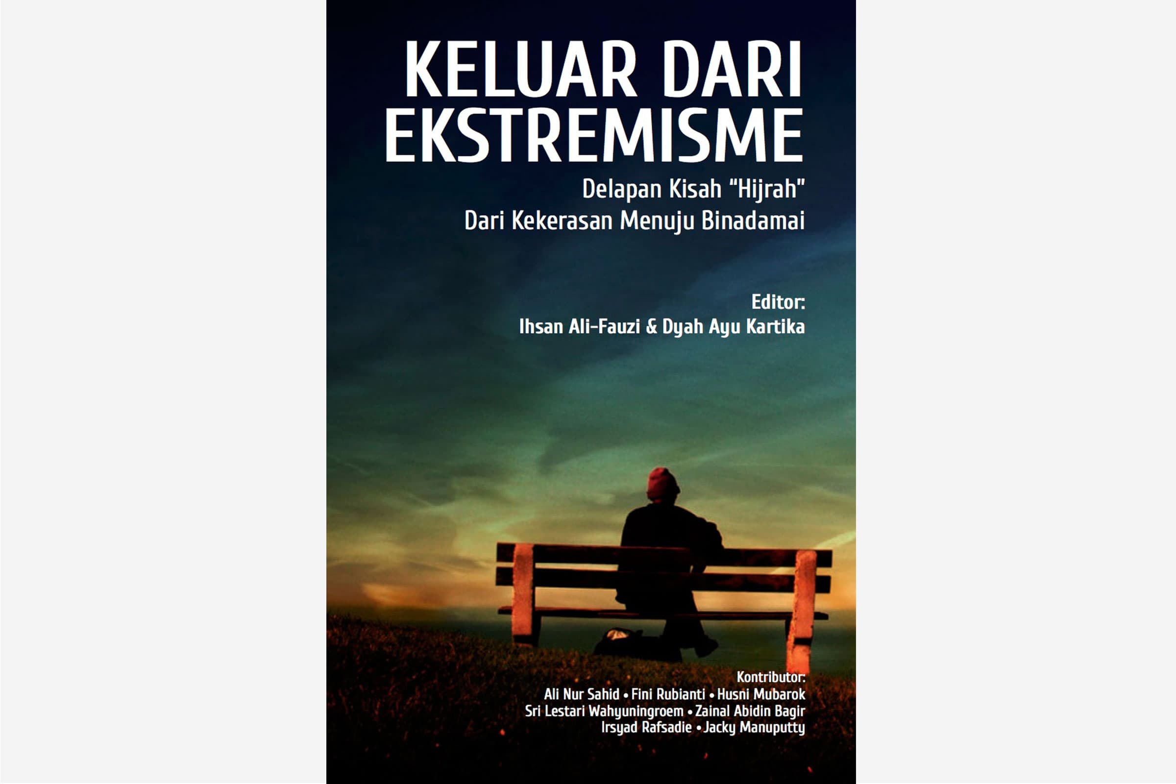 Cover: Keluar dari Ekstremisme: Delapan Kisah "Hijrah" dari Kekerasan Menuju Binadamai