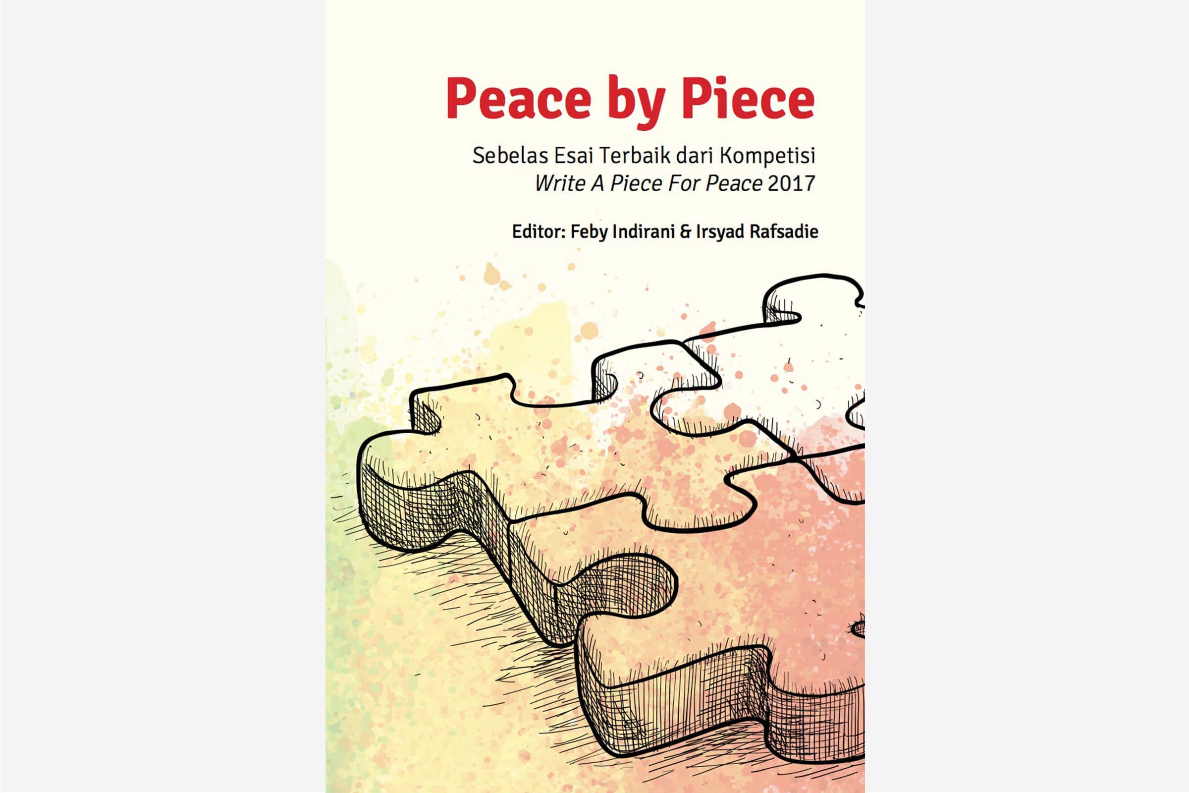 Cover: Peace by Piece: Sebelas Esai Terbaik dari Kompetisi Write A Piece For Peace 2017