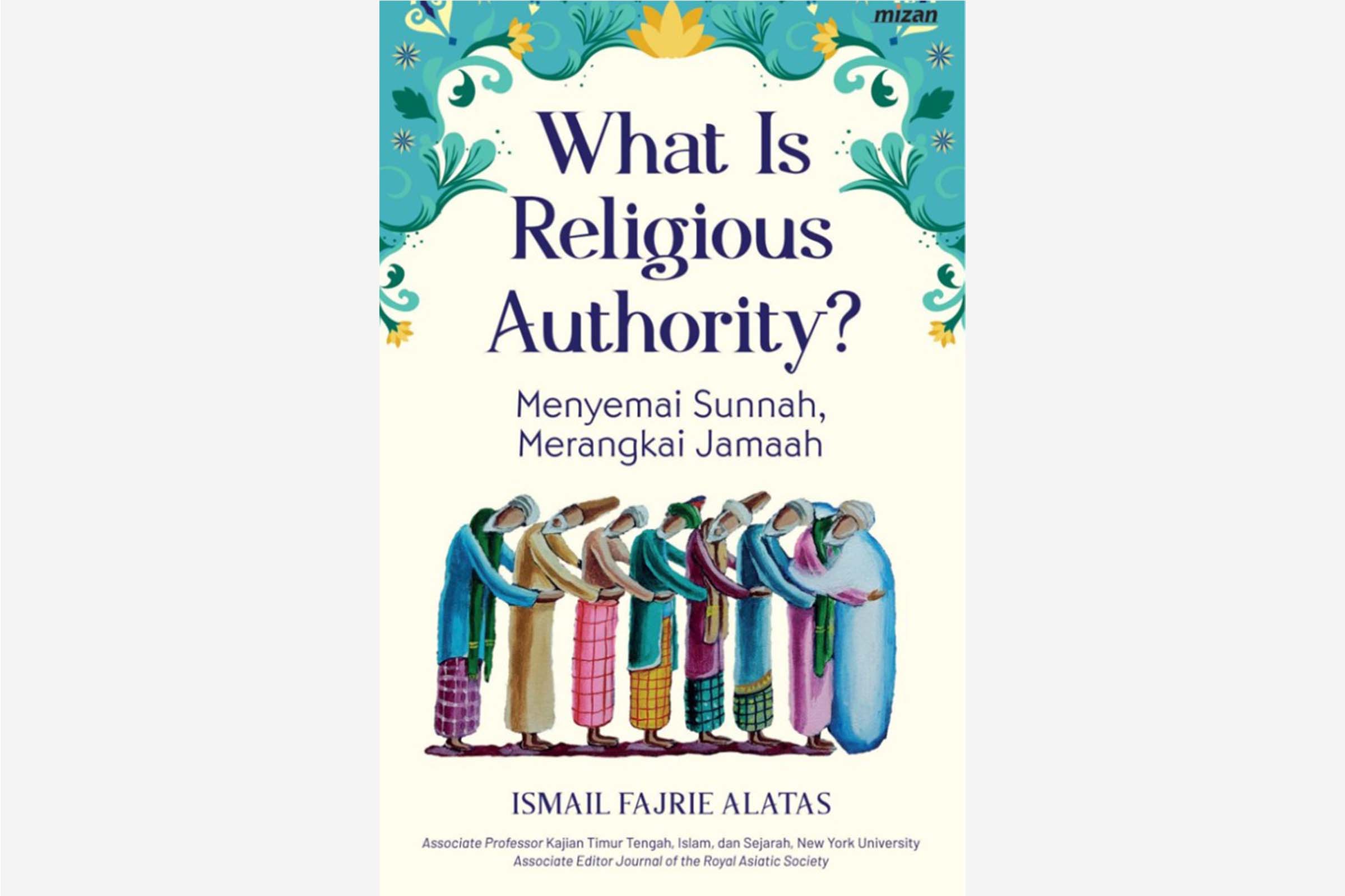 Cover: What Is Religious Authority? Menyemai Sunnah, Merangkai Jamaah