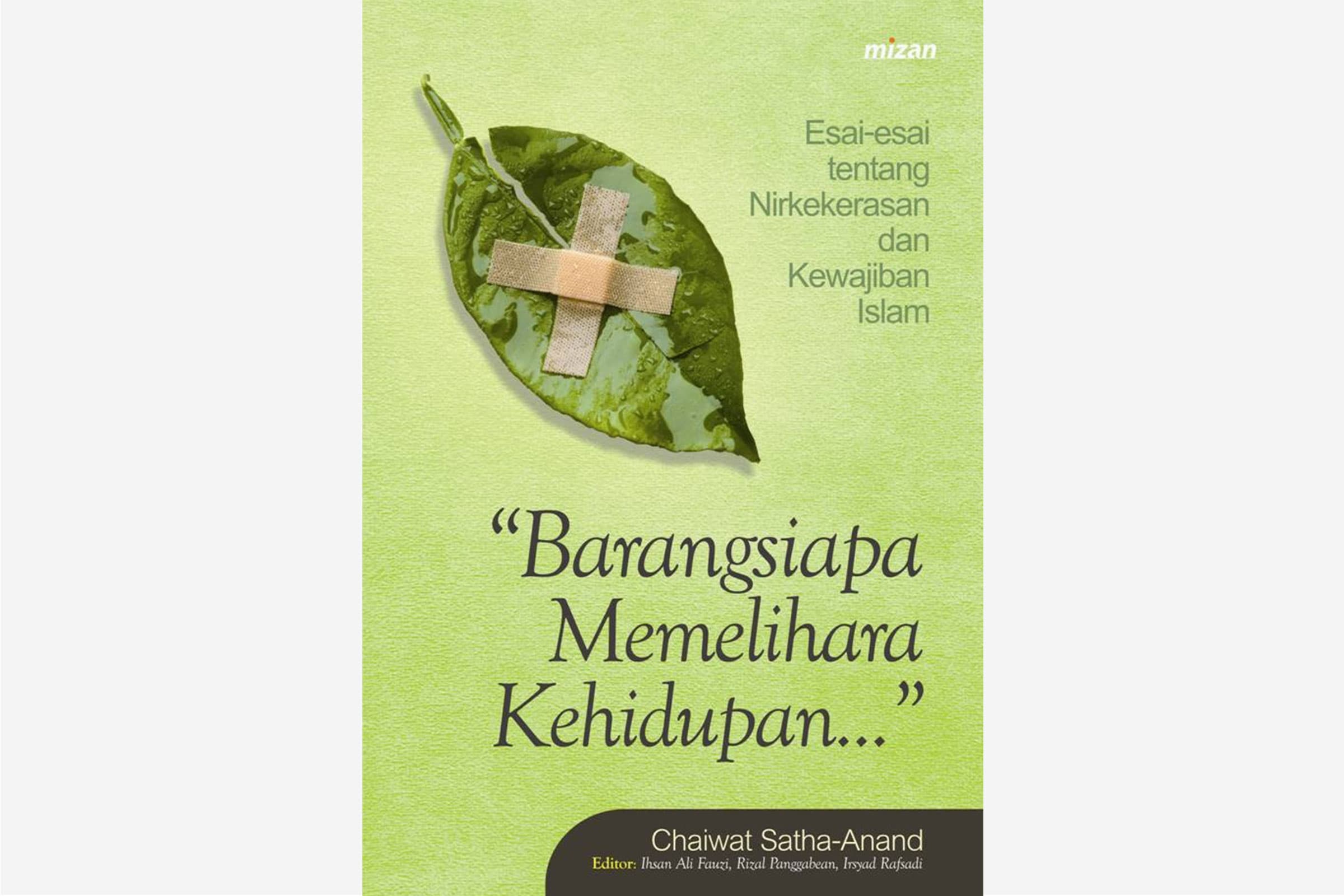Cover: "Barangsiapa Memelihara Kehidupan…": Esai-esai Tentang Nirkekerasan dan Kewajiban Islam