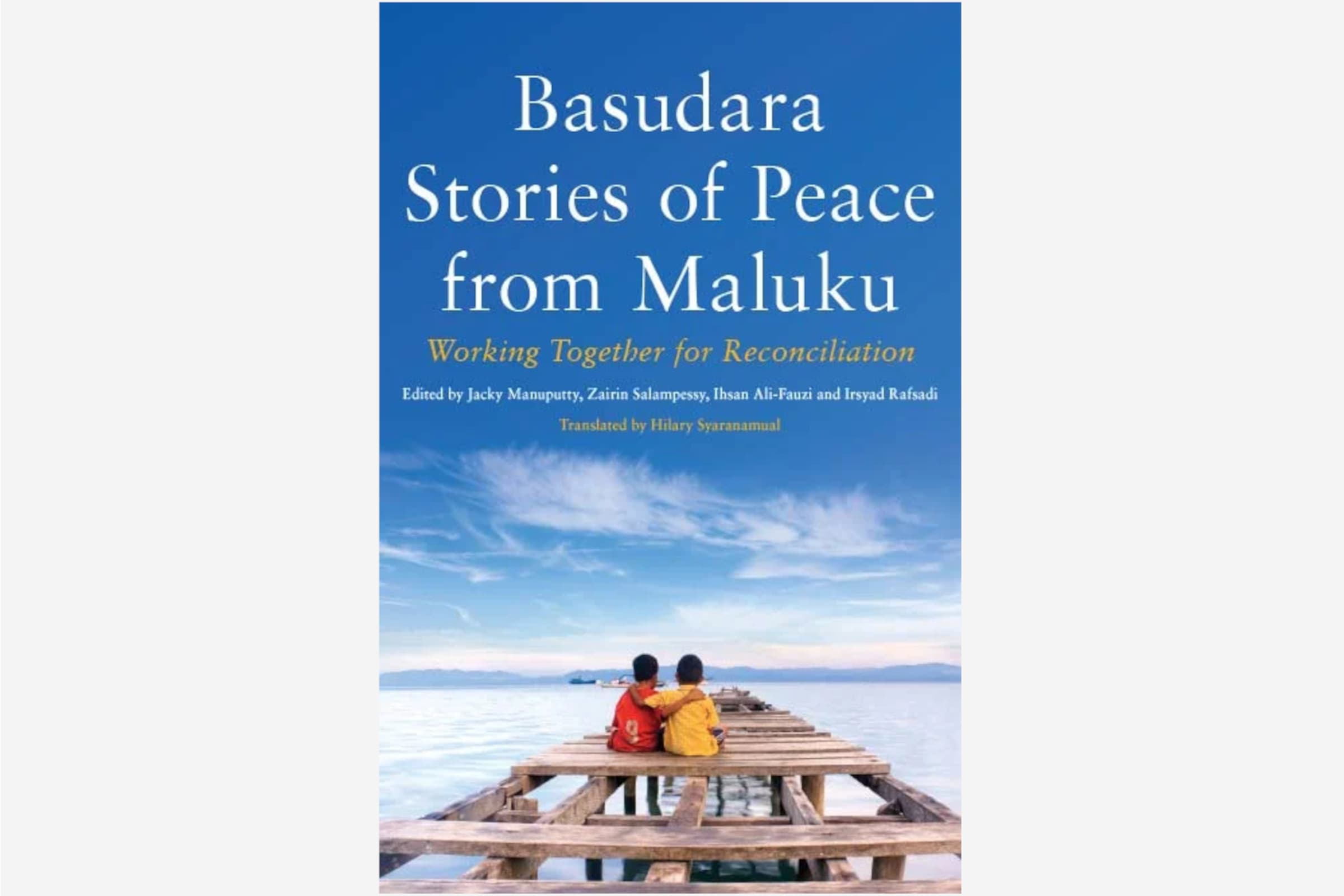 Cover: Basudara Stories of Peace from Maluku: Working Together for Reconciliation