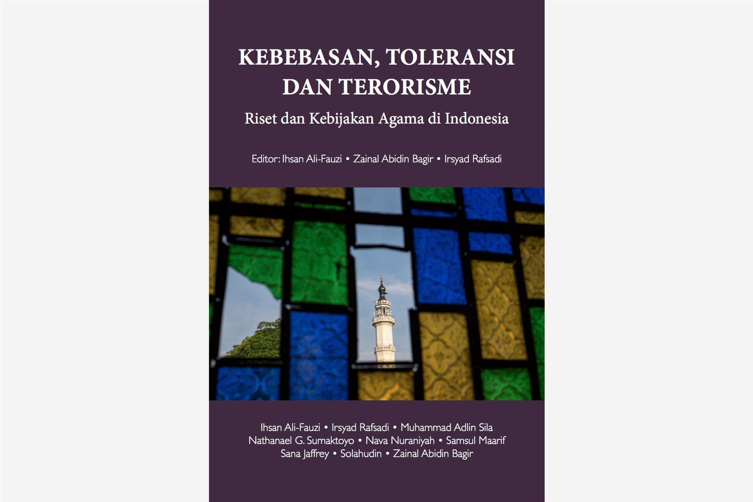 Cover: Kebebasan, Toleransi dan Terorisme: Riset dan Kebijakan Agama di Indonesia