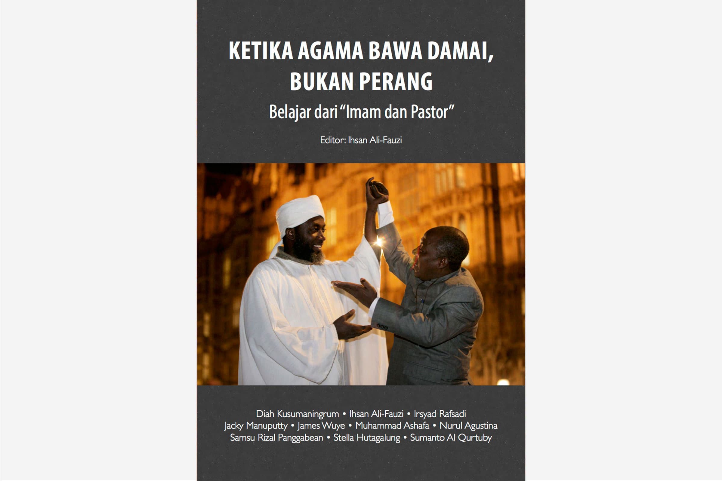 Cover: Ketika Agama Bawa Damai, Bukan Perang: Belajar dari "Imam dan Pastor"