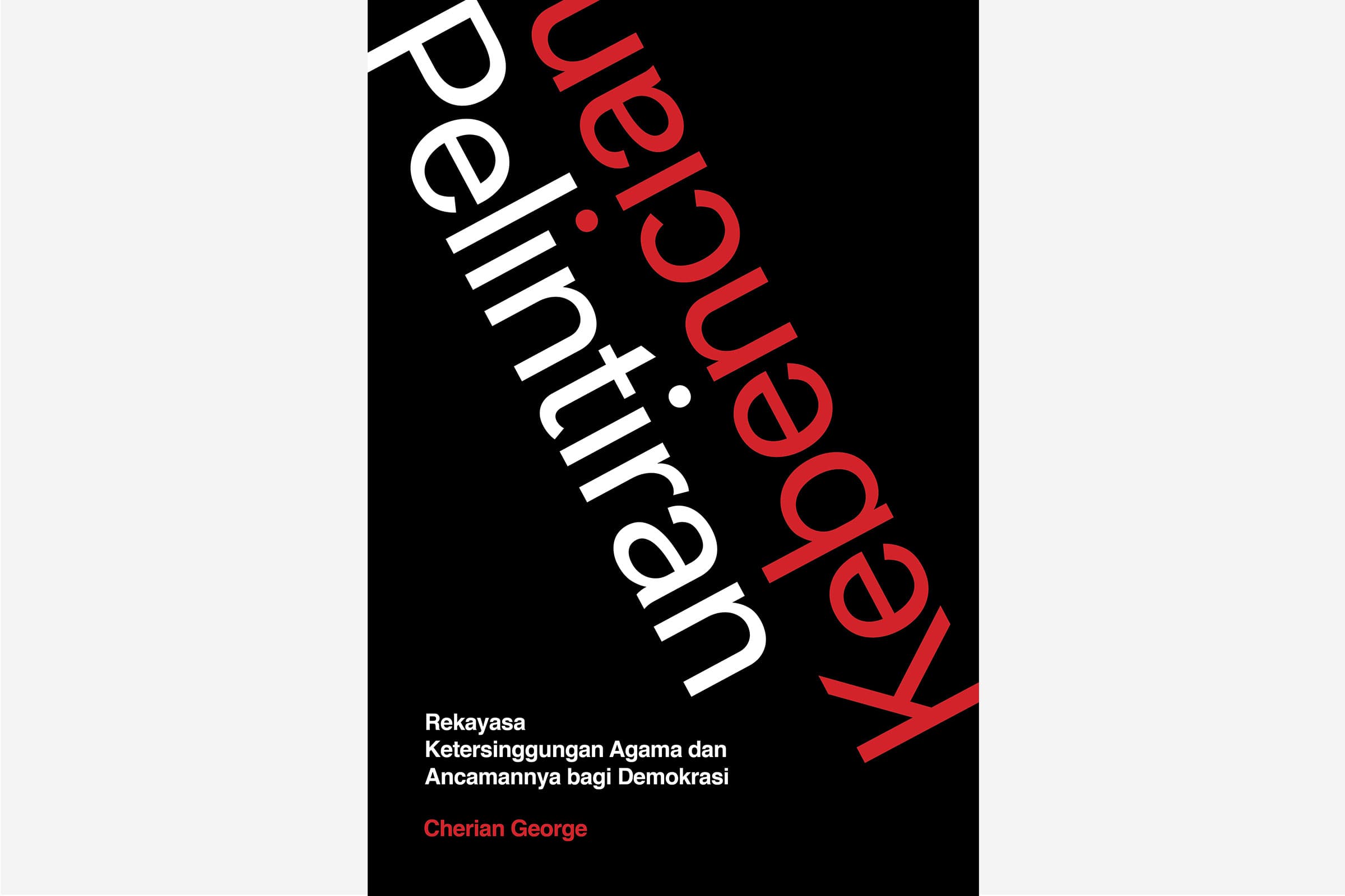 Cover: Pelintiran Kebencian: Rekayasa Ketersinggungan Agama dan Ancamannya bagi Demokrasi