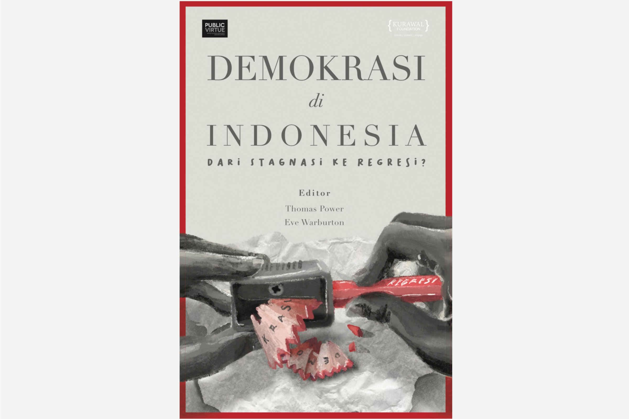 Cover: Demokrasi di Indonesia: Dari Stagnasi ke Regresi